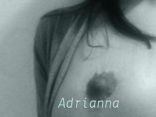 Adrianna