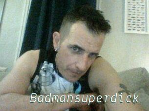 Badmansuperdick