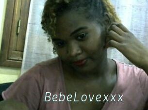 BebeLovexxx