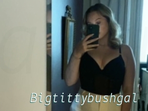 Bigtittybushgal