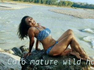 Caro_mature_wild_hot