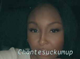 Chantesuckumup