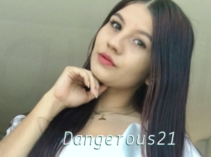 Dangerous21