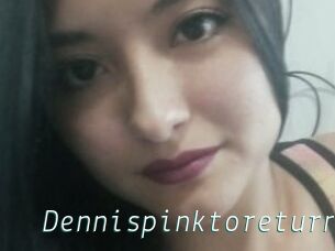 Dennispinktoreturn