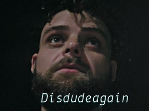 Disdudeagain