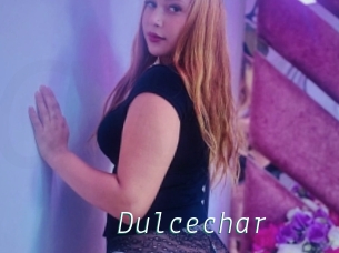 Dulcechar