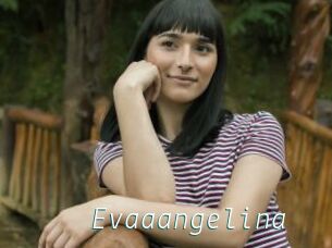 Evaaangelina