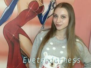 Evetenderness