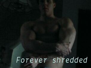 Forever_shredded