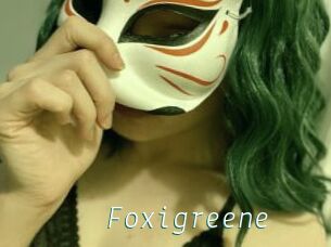 Foxigreene