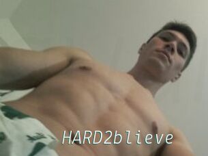 HARD2blieve
