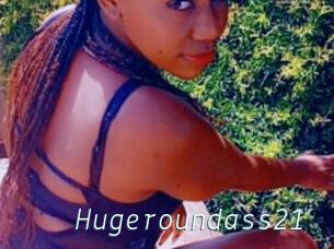 Hugeroundass21