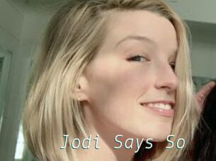 Jodi_Says_So