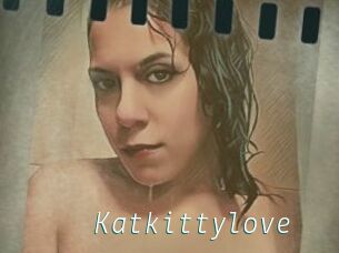 Katkittylove