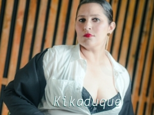 Kikaduque