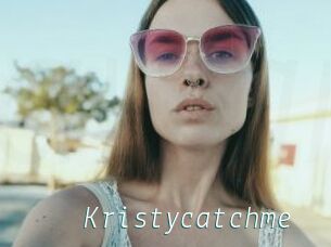 Kristycatchme