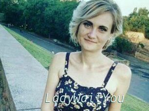 LadyWaitYou