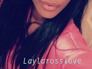 Laylarosslove