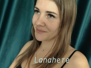 Lanahere