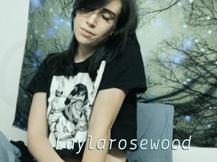 Laylarosewood
