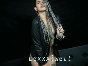Lexxxiwett
