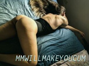 MMWILLMAKEYOUCUM