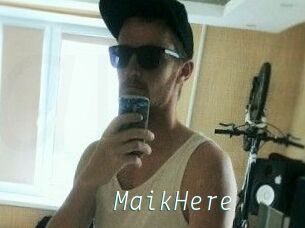 MaikHere