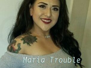 Maria_Trouble