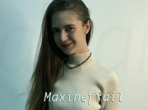 Maxinefrail