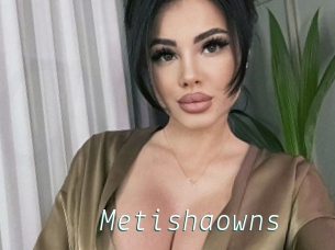 Metishaowns