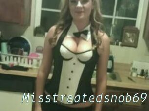 Misstreatedsnob69
