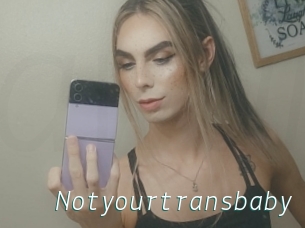 Notyourtransbaby