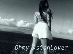 Ohmy_AsianLover