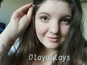 OlayaSlays
