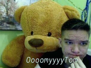 OooomyyyyTom