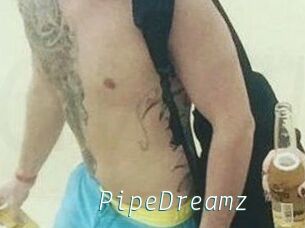 PipeDreamz