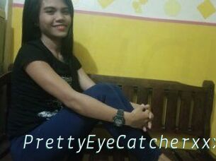 PrettyEyeCatcherxxx