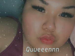 Quueeennn