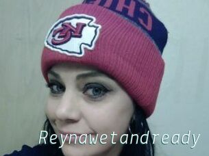 Reynawetandready