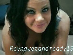 Reynawetandready18