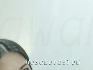 RosaLovesYou
