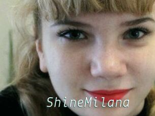 ShineMilana