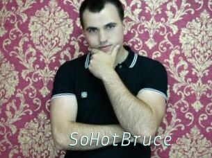 SoHotBruce