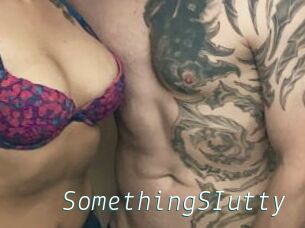SomethingSIutty