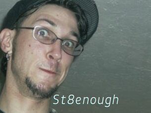 St8enough