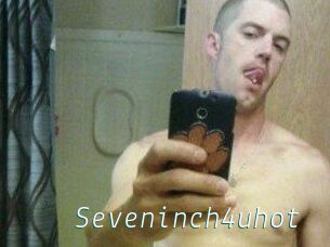 Seveninch4uhot