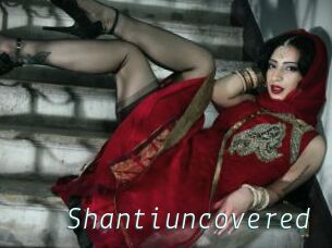 Shantiuncovered