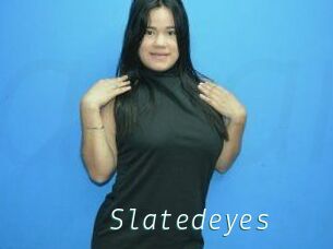 Slatedeyes