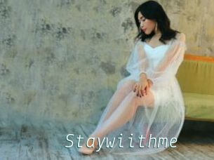 Staywiithme