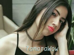 TamaraWow